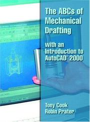 Front cover of The ABCs of Mechanical Drafting with an Introduction to AutoCAD(R) 2000 by Tony Cook