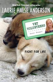 Front cover of Fight for Life (Vet Volunteers #1) by Laurie Halse Anderson