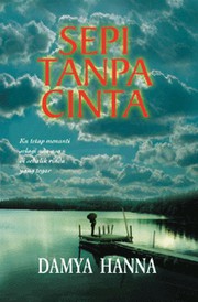 Front cover of Sepi Tanpa Cinta by Damya Hanna