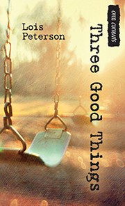 Cover of Three Good Things by Lois Peterson