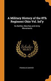 Front cover of A military history of the 8th regiment Ohio vol. inf'y by Franklin Sawyer