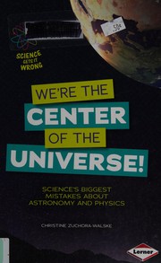 Cover of We're the Center of the Universe! by Christine Zuchora-Walske