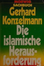 Front cover of Die islamische Herausforderung by Gerhard Konzelmann