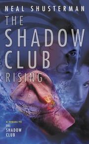 Front cover of The Shadow Club rising by Neal Shusterman