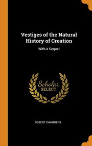 Front cover of Vestiges of the Natural History of Creation by Robert Chambers
