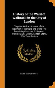 Front cover of History of the ward of Walbrook in the city of London by James George White