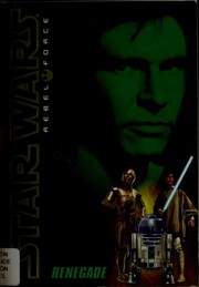 Front cover of Star Wars - Rebel Force - Renegade by Alex Wheeler