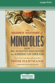 Front cover of Hidden History of Monopolies by Thom Hartmann