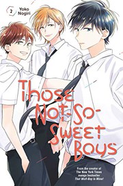 Front cover of Those Not-So-Sweet Boys 2 by Yoko Nogiri