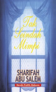 Cover of Tak Seindah Mimpi by Sharifah Abu Salem