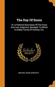 Cover of The Day Of Doom : Or, A Poetical Description Of The Great And Last Judgment, Abridged by Michael Wigglesworth