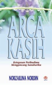Cover of Arca Kasih by Norzailina Nordin