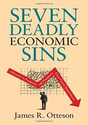 Front cover of Seven Deadly Economic Sins by James R. Otteson