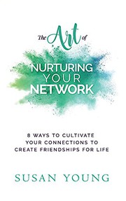 Front cover of The Art of Nurturing Your Network by Susan C Young MSA