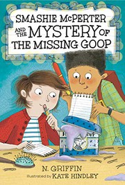 Cover of Smashie McPerter and the mystery of the missing goop by N. Griffin