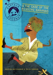 Cover of Captain Coconut and the Case of the Missing Bananas by Anushka Ravishankar