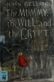 Front cover of The Mummy, the Will, and the Crypt by John Bellairs