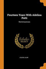 Front cover of Fourteen years with Adelina Patti by Louisa Lauw
