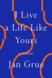 Front cover of I Live a Life Like Yours by Jan Grue