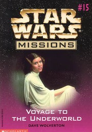 Front cover of Star Wars - Missions - Voyage to the Underworld by Dave Wolverton