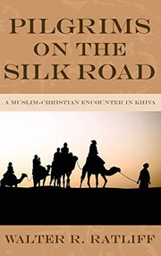 Front cover of Pilgrims on the Silk Road by Walter R. Ratliff