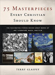 Front cover of 75 Masterpieces Every Christian Should Know by Terry Glaspey