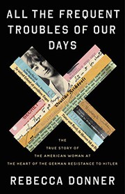 Front cover of All the Frequent Troubles of Our Days by Rebecca Donner