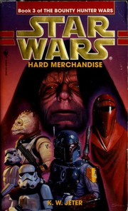 Front cover of Star Wars - The Bounty Hunter Wars - Hard Merchandise by K. W. Jeter