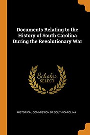 Front cover of Documents Relating to the History of South Carolina During the Revolutionary War by Historical Commission of South Carolina