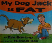 Front cover of My dog Jack is fat by Eve Bunting
