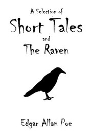 Front cover of A Selection of Short Tales and The Raven (Berenice / Black Cat / Cask of Amontillado / Eleonora / Loss of Breath / Premature Burial / Raven / Tell-Tale Heart) by Edgar Allan Poe