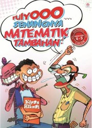 Front cover of Fuiyoo... Senangnya Matematik Tambahan! by Kipas Hikmat