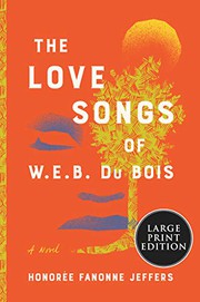 Cover of The Love Songs of W.E.B. Du Bois by Honorée Fanonne Jeffers
