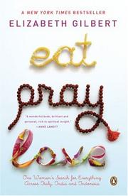 Front cover of Eat, Pray, Love by Elizabeth Gilbert