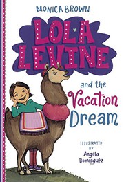 Front cover of Lola Levine and the Vacation Dream by Monica Brown