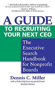 Front cover of A Guide to Recruiting Your Next CEO by Dennis C. Miller