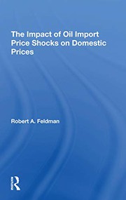 Front cover of The Impact Of Oil Import Price Shocks On Domestic Prices by Robert A. Feldman