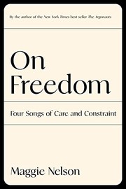 Cover of On Freedom by Maggie Nelson