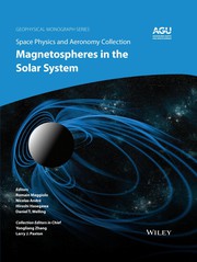 Front cover of Space Physics and Aeronomy, Magnetospheres in the Solar System by Romain Maggiolo