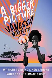 Front cover of A Bigger Picture by Vanessa Nakate