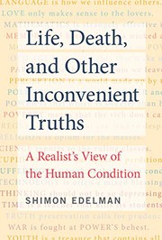 Front cover of Life, Death, and Other Inconvenient Truths by Shimon Edelman