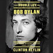 Front cover of The Double Life of Bob Dylan by Clinton Heylin