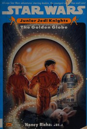 Cover of Star Wars - Junior Jedi Knights - The Golden Globe by Nancy Richardson