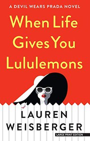 Front cover of When life gives you lululemons by Lauren Weisberger