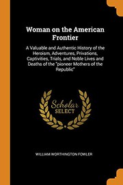 Cover of Woman on the American frontier by William Worthington Fowler