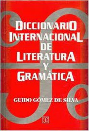 Front cover of Diccionario Internacional De Literatura Y Gramatica by Guido Gomez De Silva