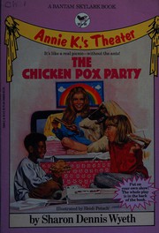 Front cover of CHICKEN POX PARTY, THE (Annie K.'s Theater, No. 3) by Sharon Dennis Wyeth