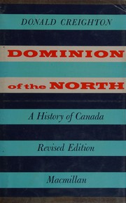 Cover of Dominion of the north by Donald Grant Creighton