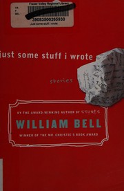 Cover of Just some stuff I wrote by William Bell