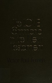 Front cover of The love command in the New Testament by Victor P. Furnish